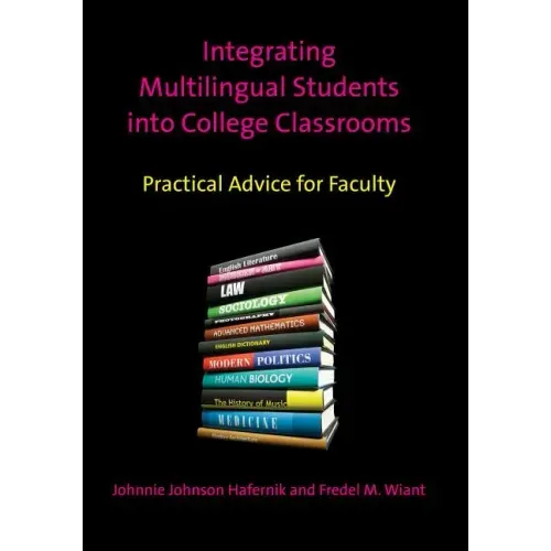 Integrating Multilingual Students Into College Classrooms: Practical Advice for Faculty