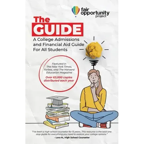 The Guide: A College Admissions and Financial Aid Guide For All Students