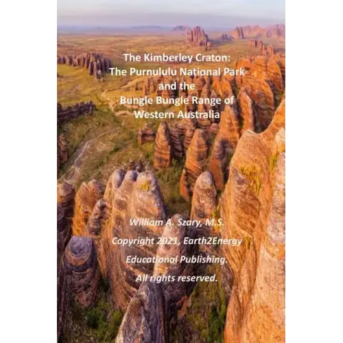 The Kimberley Craton: The Purnululu National Park and the Bungle Bungle Range of Western Australia