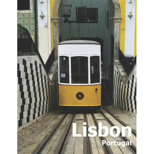 Lisbon Portugal: Coffee Table Photography Travel Picture Book Album Of A Portuguese City in Southern Europe Large Size Photos Cover