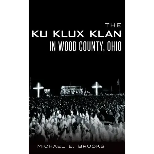 The Ku Klux Klan in Wood County, Ohio
