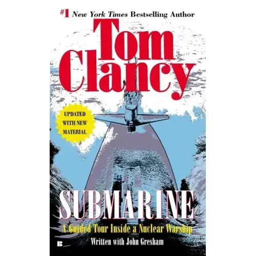 Submarine: A Guided Tour Inside a Nuclear Warship