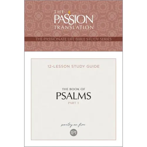 Tpt the Book of Psalms--Part 1: 12-Lesson Study Guide