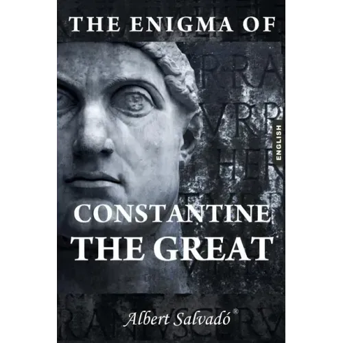 The Enigma of Constantine the Great