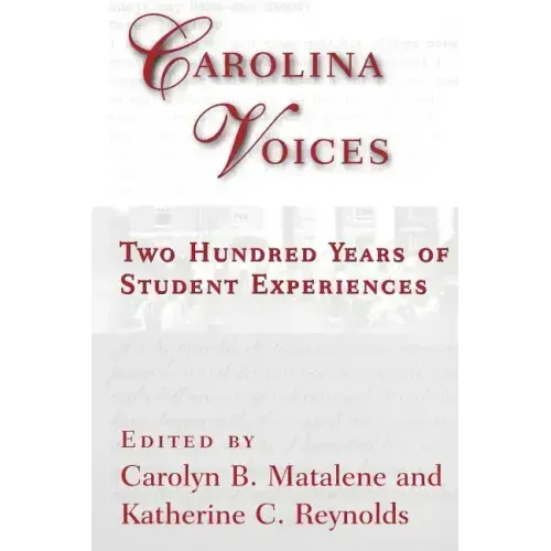 Carolina Voices: Two Hundred Years of Student Experiences