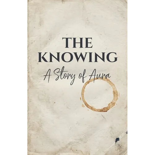 The Knowing: A Story of Aura