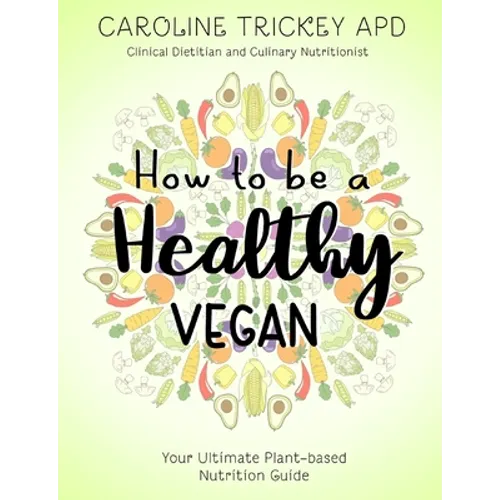 How to be a healthy vegan: Your ultimate plant-based nutrition guide