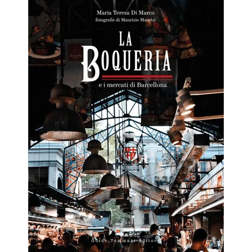 The Boqueria: And the Markets of Barcelona