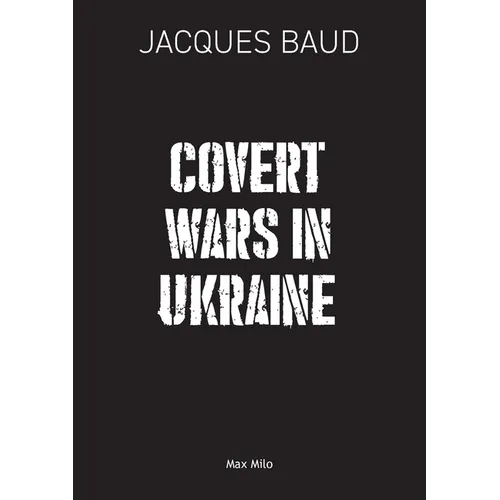 Covert Wars in Ukraine