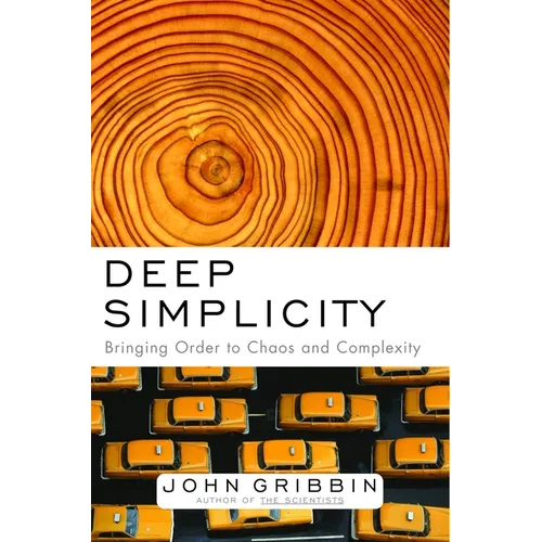Deep Simplicity: Bringing Order to Chaos and Complexity