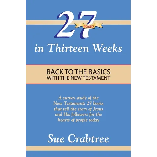 27 Books in Thirteen Weeks: Back to the Basics with the New Testament