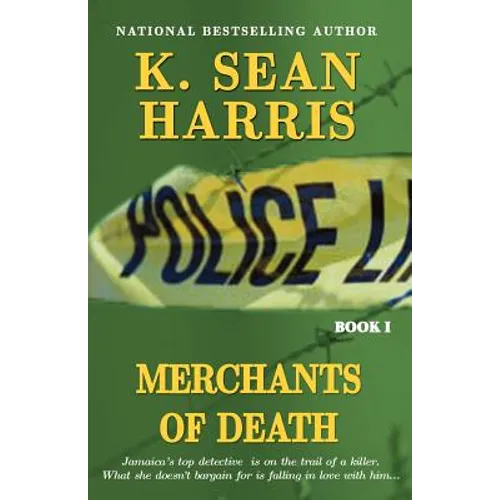 Merchants of Death: A Jamaican Saga of Drugs, Sex, Violence and Corruption