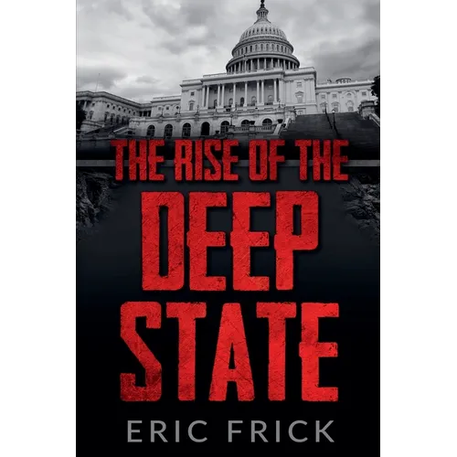 The Rise of the Deep State