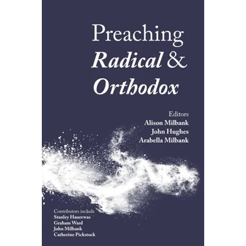 Preaching Radical and Orthodox