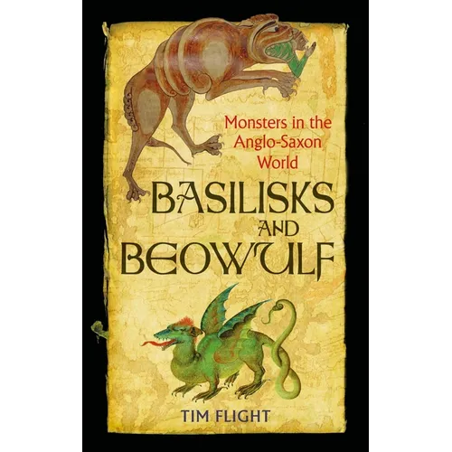 Basilisks and Beowulf: Monsters in the Anglo-Saxon World