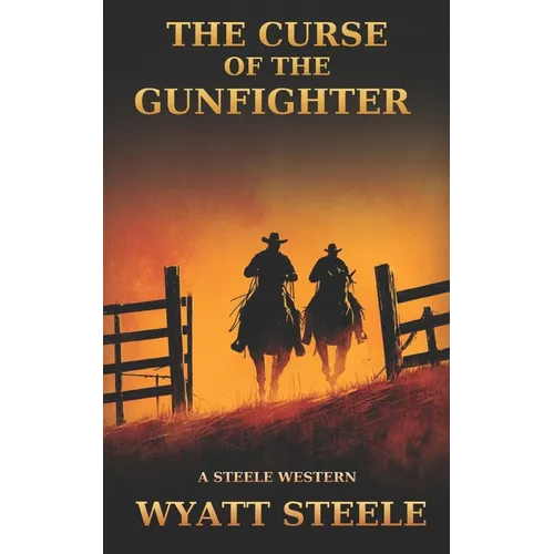 The Curse of the Gunfighter: A Classic Western Novel