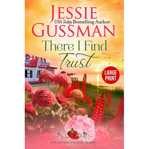 There I Find Trust (Strawberry Sands Beach Romance Book 5) (Strawberry Sands Beach Sweet Romance) Large Print Edition