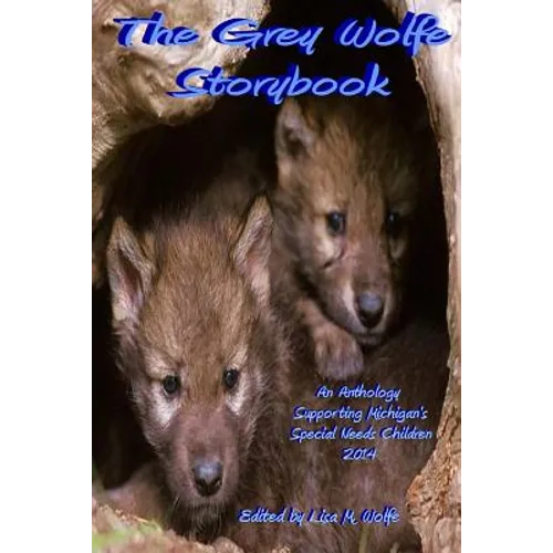 The Grey Wolfe Storybook: 2014