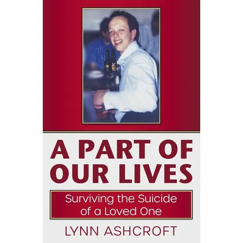 A Part of Our Lives: Surviving the Suicide of a Loved One