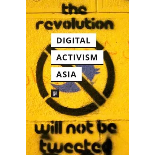 Digital Activism in Asia Reader
