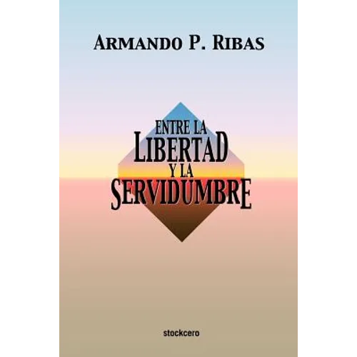 Entre la Libertad y la Servidumbre
