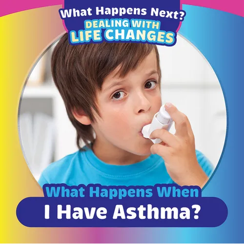 What Happens When I Have Asthma?