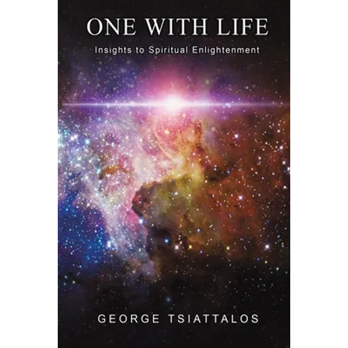 One with Life: Insights to Spiritual Enlightenment