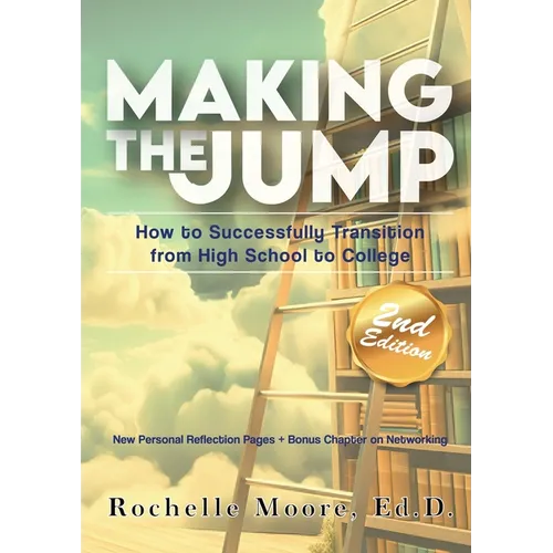 Making the Jump: How to Successfully Transition from High School to College