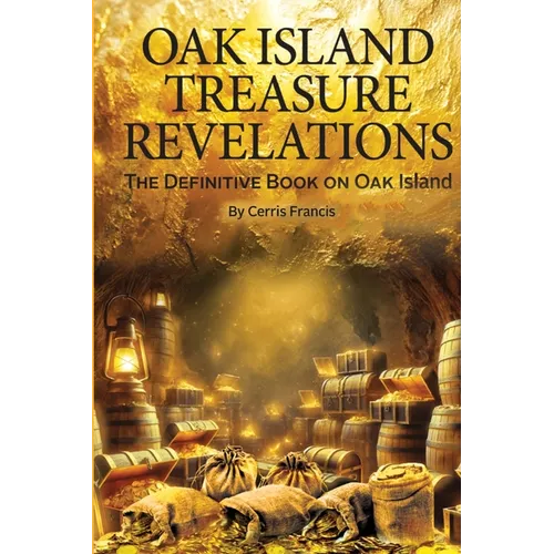 Oak Island Treasure Revelations