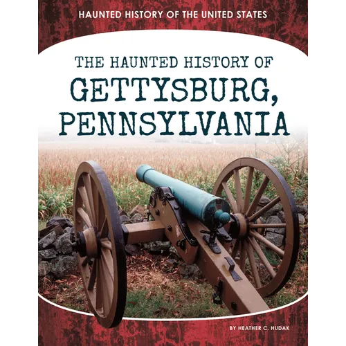 Haunted History of Gettysburg, Pennsylvania