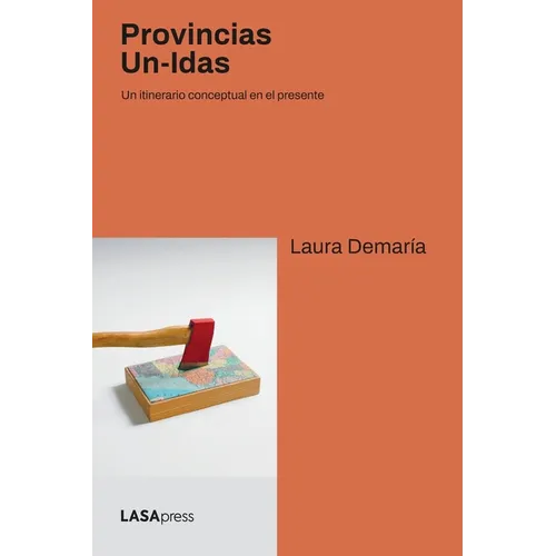 Provincias Un-Idas: Un itinerario conceptual en el presente