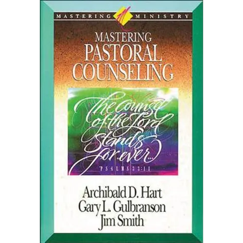 Mastering Ministry: Mastering Pastoral Counseling