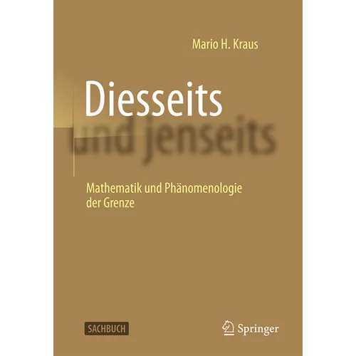 Diesseits Und Jenseits: Mathematik Und Phänomenologie Der Grenze