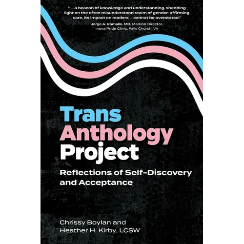 Trans Anthology Project: Reflections of Self-Discovery and Acceptance