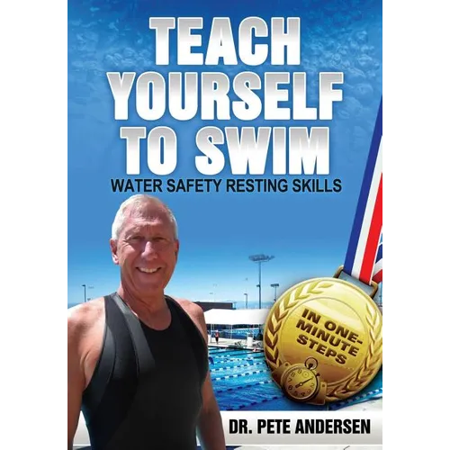 Teach Yourself To Swim Water Safety Resting Skills: In One Minute Steps