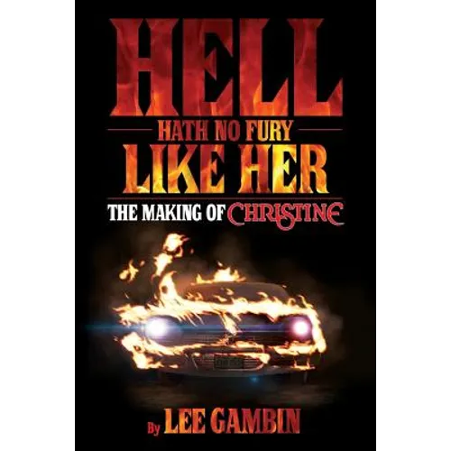Hell Hath No Fury Like Her: The Making of Christine