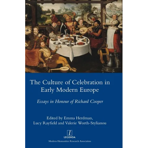 The Culture of Celebration in Early Modern Europe: Essays in Honour of Richard Cooper