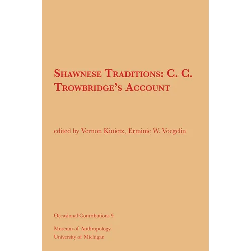 Shawnese Traditions: C. C. Trowbridge's Account Volume 9