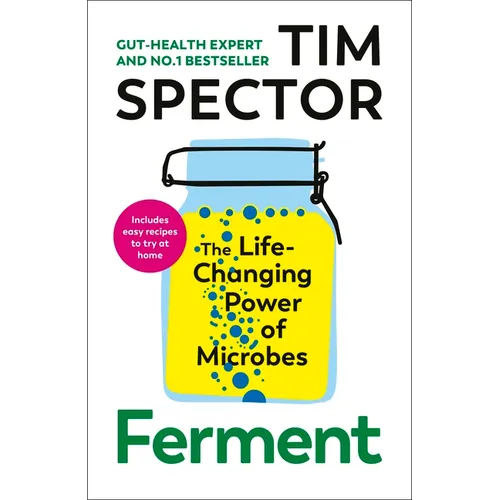 Ferment: The Life-Changing Power of Microbes