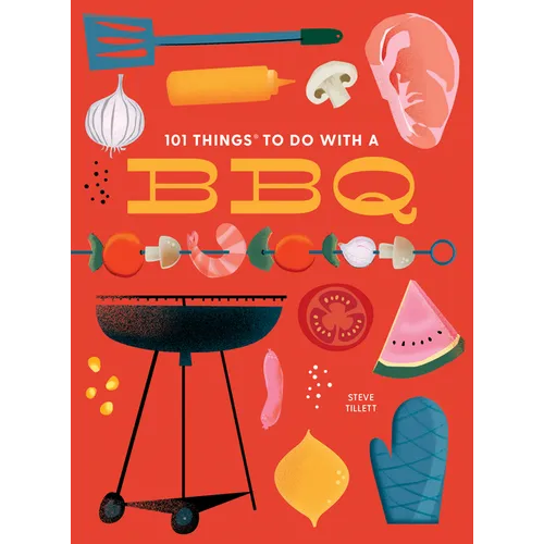 101 Things to Do with a Bbq, New Edition