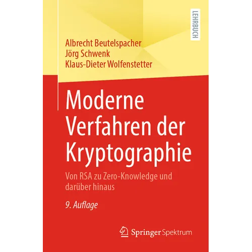 Moderne Verfahren Der Kryptographie: Von Rsa Zu Zero-Knowledge Und Darüber Hinaus