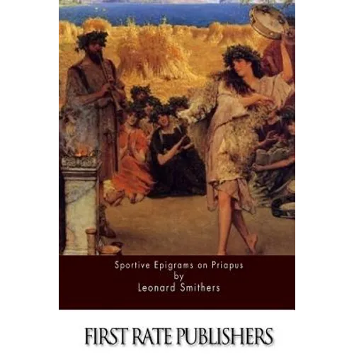 Sportive Epigrams on Priapus