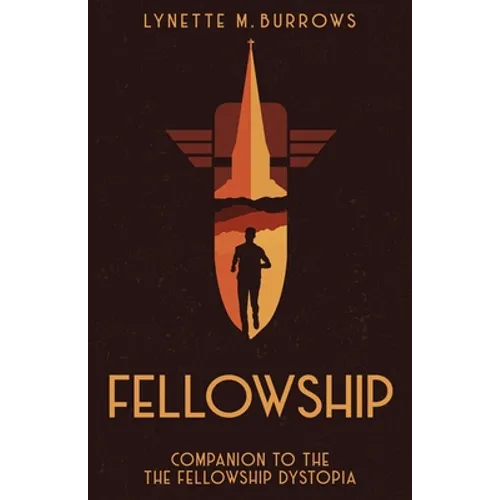 Fellowship: Companion to the Fellowship Dystopia