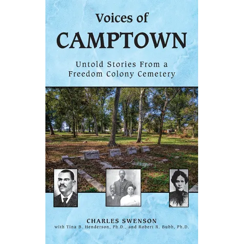 Voices of Camptown: Untold Stories from a Freedom Colony Cemetery