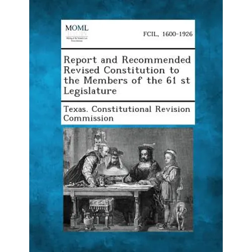 Report and Recommended Revised Constitution to the Members of the 61 St Legislature