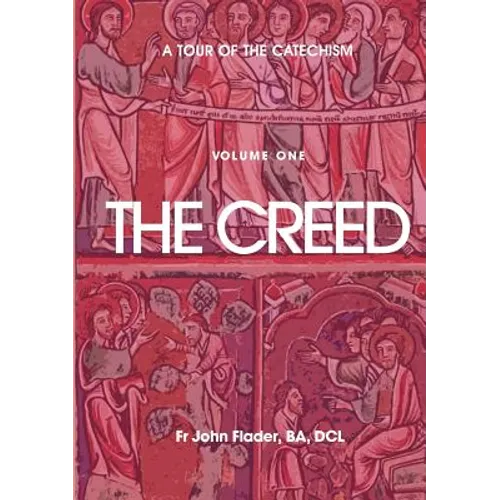 A Tour of the Catechism. Volume 1: The Creed