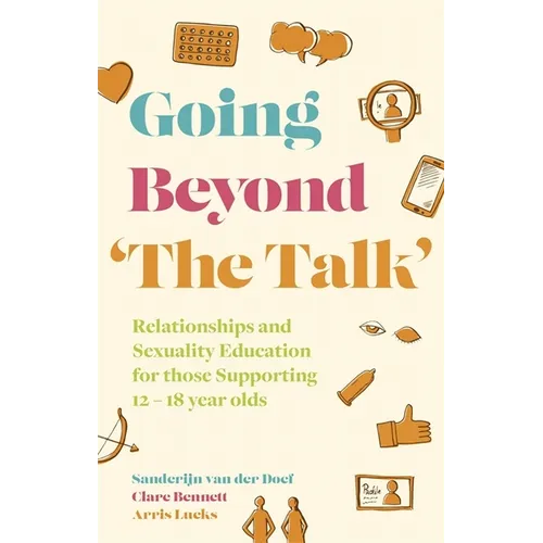 Going Beyond 'The Talk': Relationships and Sexuality Education for Those Supporting 12 -18 Year Olds