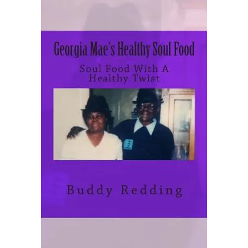 Georgia Mae's Healthy Soul Food: Soul Food With A Healthy Twist