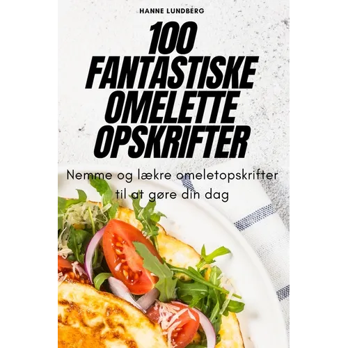 100 Fantastiske Omelette Opskrifter