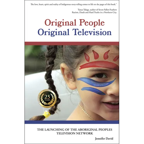Original People, Original Television: The Launching of the Aboriginal Peoples Television Network
